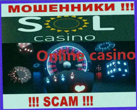Casino - это направление деятельности противоправно действующей конторы Sol Casino