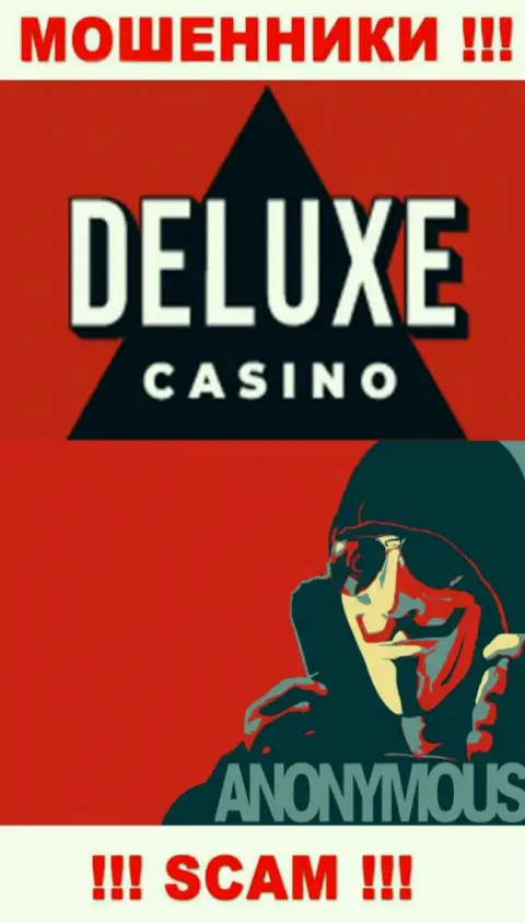 Информации о руководителях конторы Deluxe Casino найти не удалось - так что довольно-таки рискованно сотрудничать с этими internet-обманщиками