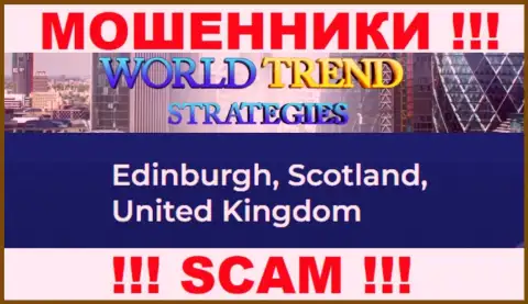 С компанией WorldTrendStrategies Com опасно работать, ведь их местоположение в оффшорной зоне - Эдинбург, Шотландия, Соединенное Королевство