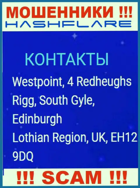 HashFlare Io - это незаконно действующая организация, которая спряталась в оффшорной зоне по адресу Вестпоинт, 4 Редхеугс Ригг, Южный Гайл, Эдинбург, регион Лотиан, Великобритания, ЕХ12 9ДКью