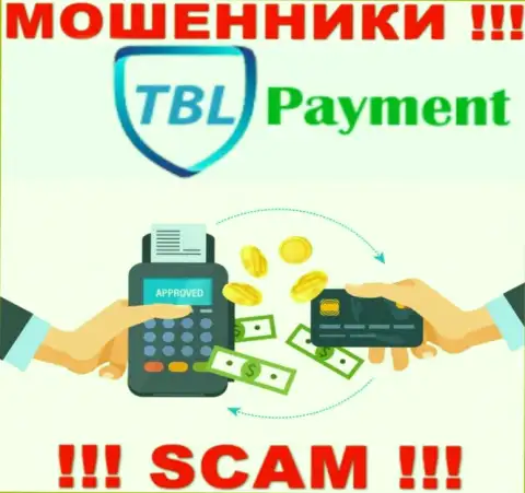 Довольно-таки опасно иметь дело с TBL Payment, которые предоставляют свои услуги области Платежная система