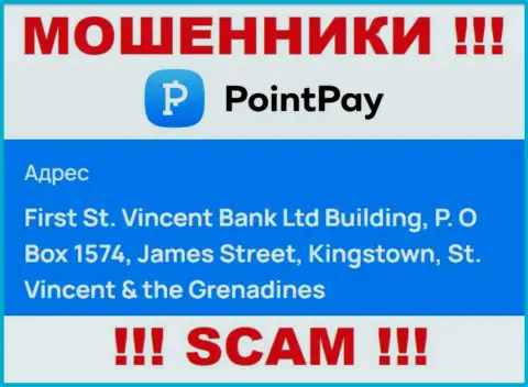 Офшорное местоположение PointPay - здание Сент-Винсент Банк Лтд, П.О Бокс 1574, Джеймс-стрит, Кингстаун, Сент-Винсент и Гренадины, оттуда эти кидалы и проворачивают свои незаконные делишки