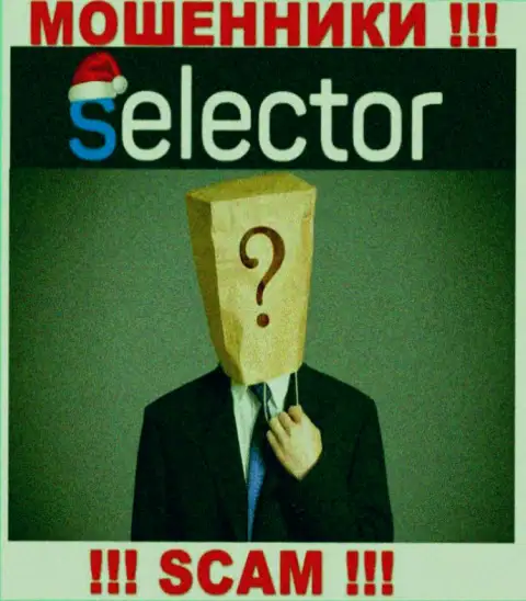 Нет ни малейшей возможности узнать, кто является прямыми руководителями конторы Selector Casino - это стопроцентно махинаторы