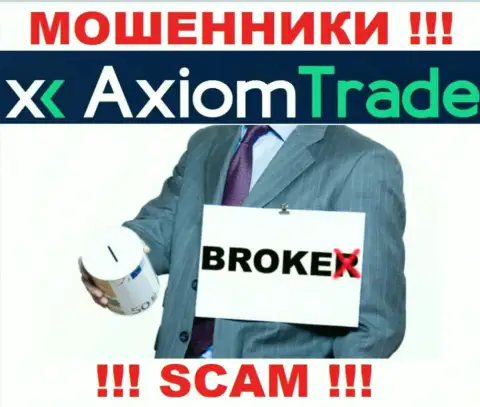 Axiom-Trade Pro занимаются сливом наивных людей, прокручивая делишки в направлении Брокер