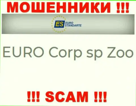Не стоит вестись на сведения об существовании юр. лица, EuroStandarte - EURO Corp sp Zoo, все равно рано или поздно одурачат