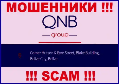 QNB Group - ШУЛЕРАКьюНБ ГруппСкрываются в оффшорной зоне по адресу - Corner Hutson & Eyre Street, Blake Building, Belize City, Belize