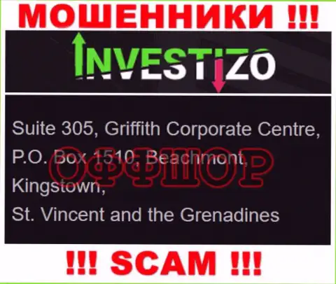 Не сотрудничайте с internet-мошенниками Investizo - обведут вокруг пальца ! Их официальный адрес в офшоре - Suite 305, Griffith Corporate Centre, P.O. Box 1510, Beachmont, Kingstown, St. Vincent and the Grenadines